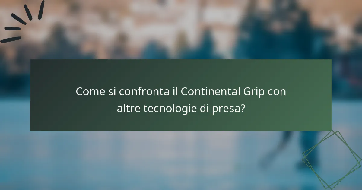 Come si confronta il Continental Grip con altre tecnologie di presa?