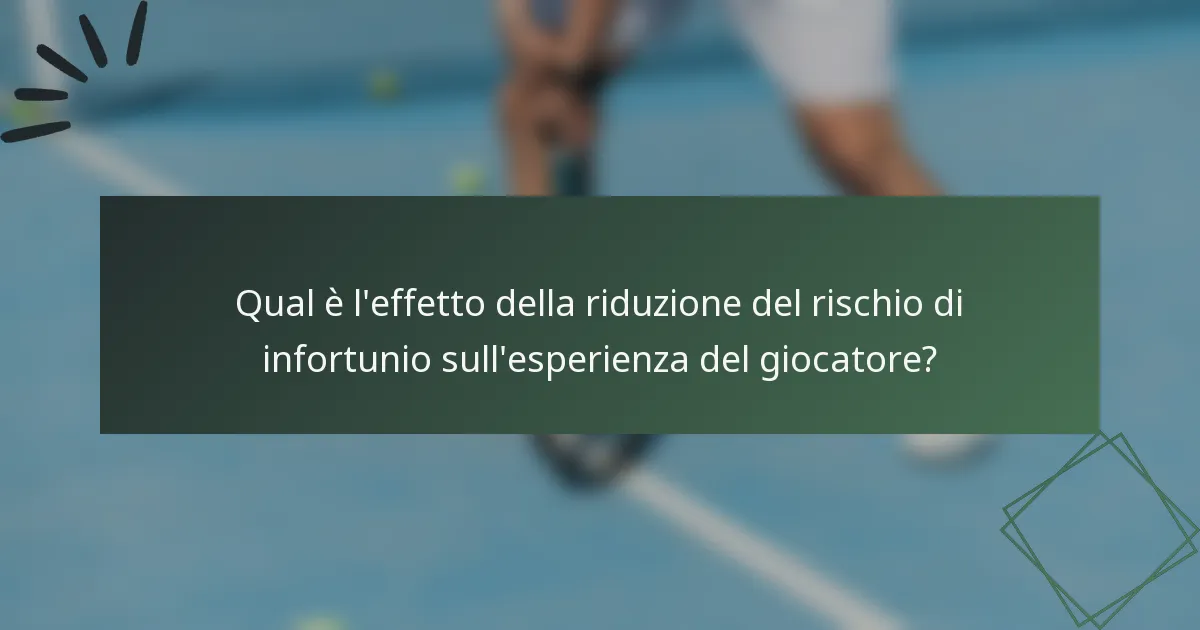 Qual è l'effetto della riduzione del rischio di infortunio sull'esperienza del giocatore?